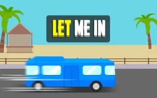 Let me in